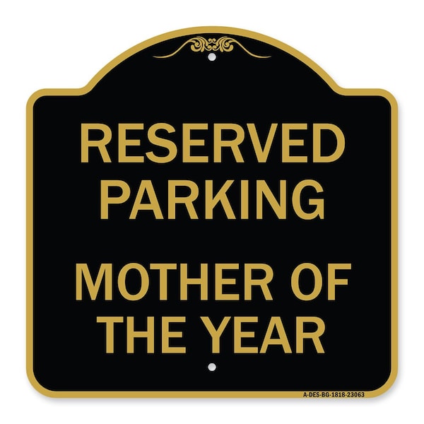 Reserved Parking Mother of Year, Black & Gold Aluminum Architectural Sign, 18" x 18", BG-1818-23063